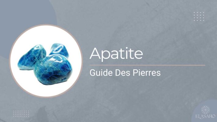 Pierre Apatite Signification, Propriétés de Guérison et Avantages