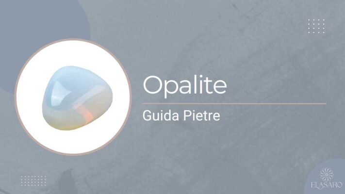Significato dell'opalite Proprietà curative e usi quotidiani