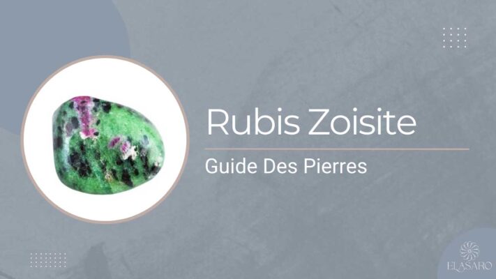 Zoisite Rubis (Anyolite) Propriétés Curatives et Avantages