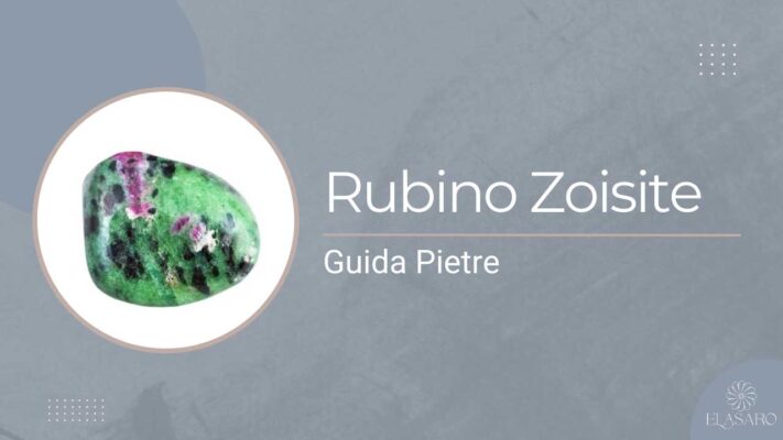 Zoisite di Rubino (Anyolite) Proprietà Curative, Benefici e Usi